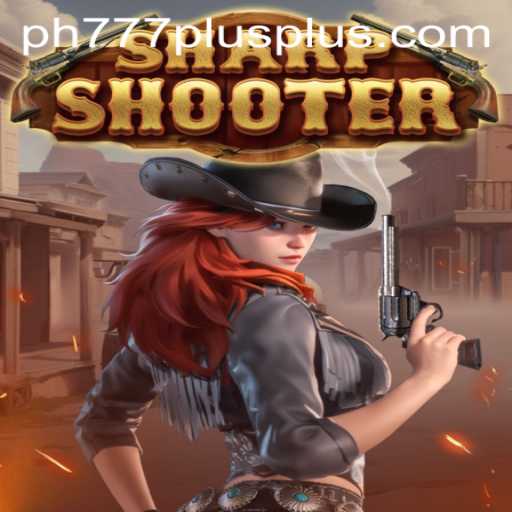 Mastering Sharpshooter: A Thrilling Adventure with Ph777 Plus