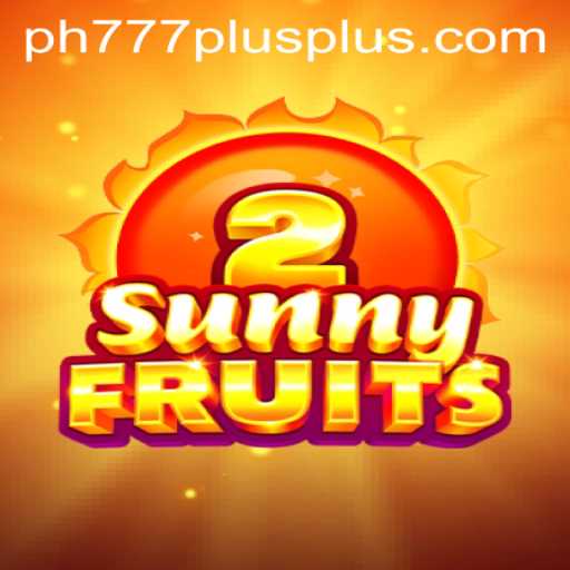 SunnyFruits2: Exploring the Delightful World of Ph777 Plus