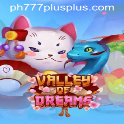 Exploring the Enchanting World of ValleyofDreams and the Role of Ph777 Plus