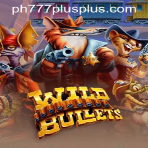 WildBullets: A Thrilling Adventure in the World of Ph777 Plus